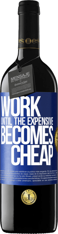 «Work until the expensive becomes cheap» RED Edition MBE Reserve