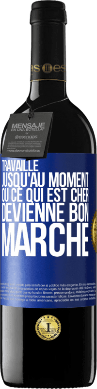 39,95 € | Vin rouge Édition RED MBE Réserve Travaille jusqu'au moment où ce qui est cher devienne bon marché Étiquette Bleue. Étiquette personnalisable Réserve 12 Mois Récolte 2016 Tempranillo
