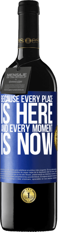 «Because every place is here and every moment is now» RED Edition Crianza 6 Months