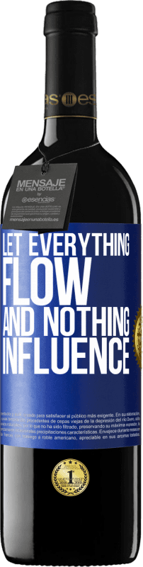 39,95 € | Red Wine RED Edition MBE Reserve Let everything flow and nothing influence Blue Label. Customizable label Reserve 12 Months Harvest 2015 Tempranillo