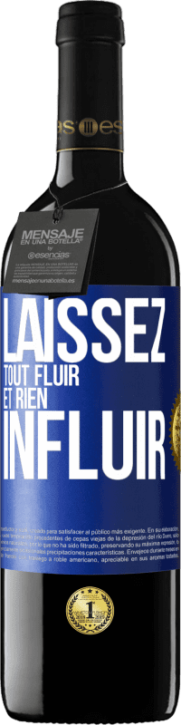 39,95 € Envoi gratuit | Vin rouge Édition RED MBE Réserve Laissez tout fluir et rien influir Étiquette Bleue. Étiquette personnalisable Réserve 12 Mois Récolte 2016 Tempranillo