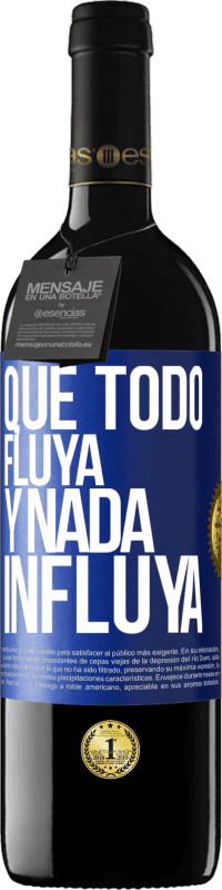 «Que todo fluya y nada influya» Edición RED MBE Reserva
