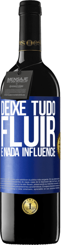39,95 € | Vinho tinto Edição RED MBE Reserva Deixe tudo fluir e nada influencie Etiqueta Azul. Etiqueta personalizável Reserva 12 Meses Colheita 2016 Tempranillo