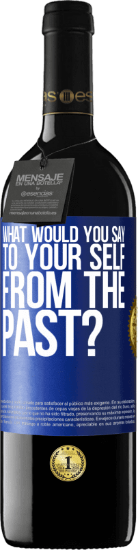 «what would you say to your self from the past?» RED Edition MBE Reserve