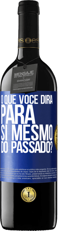 39,95 € Envio grátis | Vinho tinto Edição RED MBE Reserva o que você diria para si mesmo do passado? Etiqueta Azul. Etiqueta personalizável Reserva 12 Meses Colheita 2016 Tempranillo