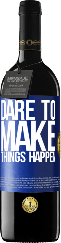 39,95 € | Red Wine RED Edition MBE Reserve Dare to make things happen Blue Label. Customizable label Reserve 12 Months Harvest 2014 Tempranillo
