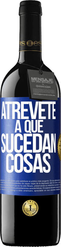 «Atrévete a que sucedan cosas» Edición RED MBE Reserva