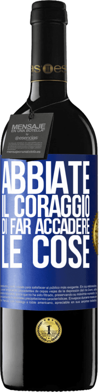 39,95 € Spedizione Gratuita | Vino rosso Edizione RED MBE Riserva Abbiate il coraggio di far accadere le cose Etichetta Blu. Etichetta personalizzabile Riserva 12 Mesi Raccogliere 2015 Tempranillo