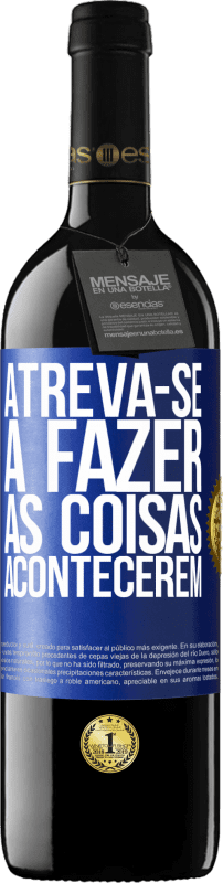 «Atreva-se a fazer as coisas acontecerem» Edição RED MBE Reserva