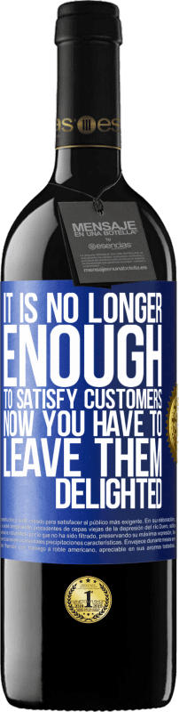 «It is no longer enough to satisfy customers. Now you have to leave them delighted» RED Edition MBE Reserve