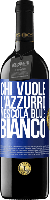 39,95 € | Vino rosso Edizione RED MBE Riserva Chi vuole l'azzurro, mescola blu e bianco Etichetta Blu. Etichetta personalizzabile Riserva 12 Mesi Raccogliere 2014 Tempranillo