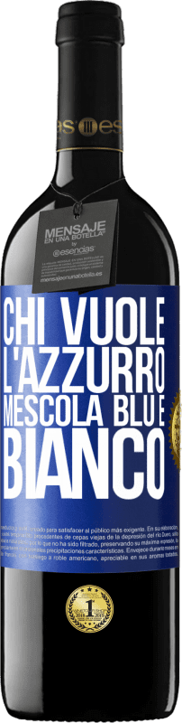 39,95 € | Vino rosso Edizione RED MBE Riserva Chi vuole l'azzurro, mescola blu e bianco Etichetta Blu. Etichetta personalizzabile Riserva 12 Mesi Raccogliere 2016 Tempranillo