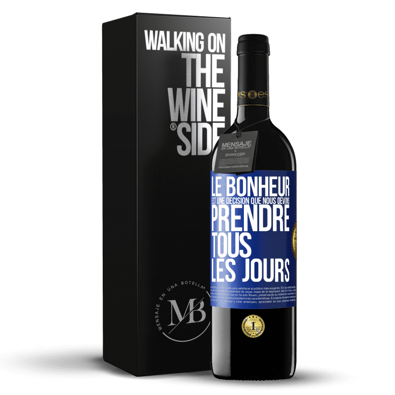 39,95 € Envoi gratuit | Vin rouge Édition RED MBE Réserve Le bonheur est une décision que nous devons prendre tous les jours Étiquette Bleue. Étiquette personnalisable Réserve 12 Mois Récolte 2015 Tempranillo