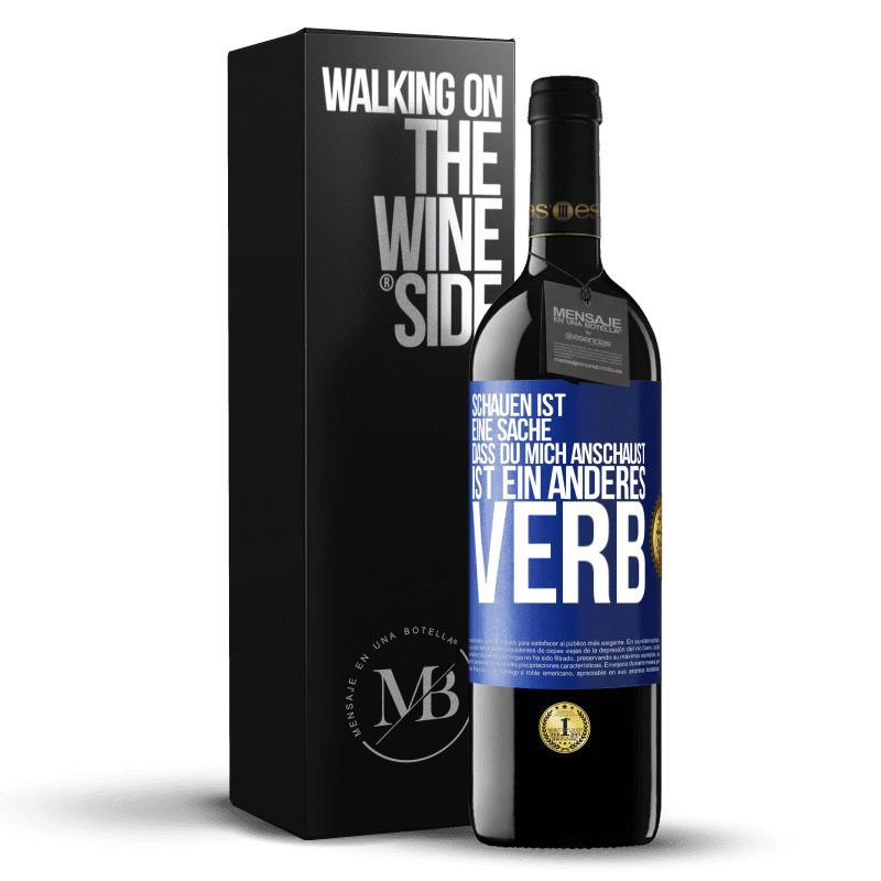 39,95 € Kostenloser Versand | Rotwein RED Ausgabe MBE Reserve Schauen ist eine Sache. Dass du mich anschaust, ist ein anderes Verb Blaue Markierung. Anpassbares Etikett Reserve 12 Monate Ernte 2015 Tempranillo