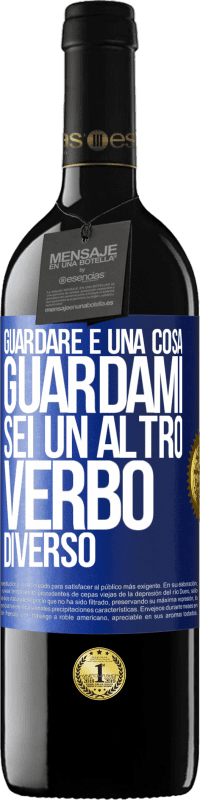 39,95 € | Vino rosso Edizione RED MBE Riserva Guardare è una cosa. Guardami, sei un altro verbo diverso Etichetta Blu. Etichetta personalizzabile Riserva 12 Mesi Raccogliere 2015 Tempranillo