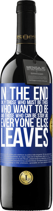 «最終的には、そうしなければならない人、なりたい人、とどまることができる人だけです。そして他のみんなが去ります» REDエディション MBE 予約する