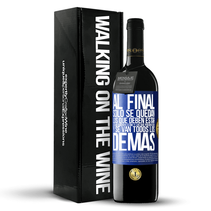 39,95 € Envío gratis | Vino Tinto Edición RED MBE Reserva Al final, sólo se quedan los que deben estar, los que quieren estar y los que pueden estar. Y se van todos los demás Etiqueta Azul. Etiqueta personalizable Reserva 12 Meses Cosecha 2016 Tempranillo