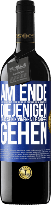 «Am Ende bleiben nur diejenigen, die da sein sollen, diejenigen , die da sein wollen und diejenigen die da sein können- Alle ande» RED Ausgabe MBE Reserve