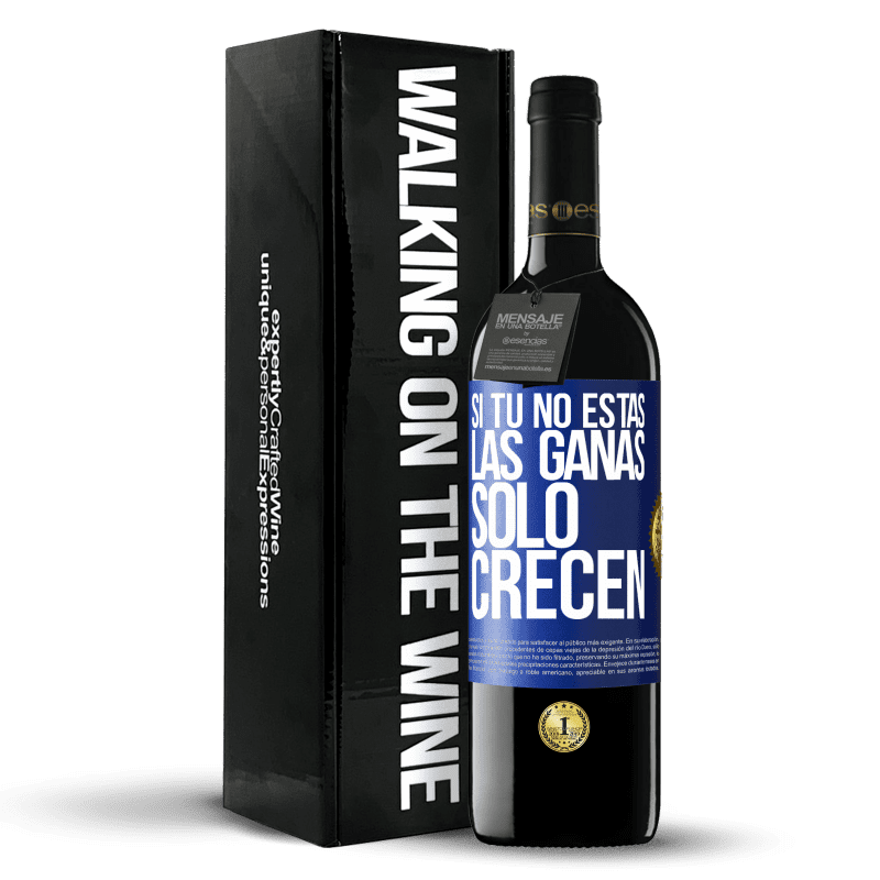 39,95 € Envío gratis | Vino Tinto Edición RED MBE Reserva Si tú no estás, las ganas sólo crecen Etiqueta Azul. Etiqueta personalizable Reserva 12 Meses Cosecha 2014 Tempranillo