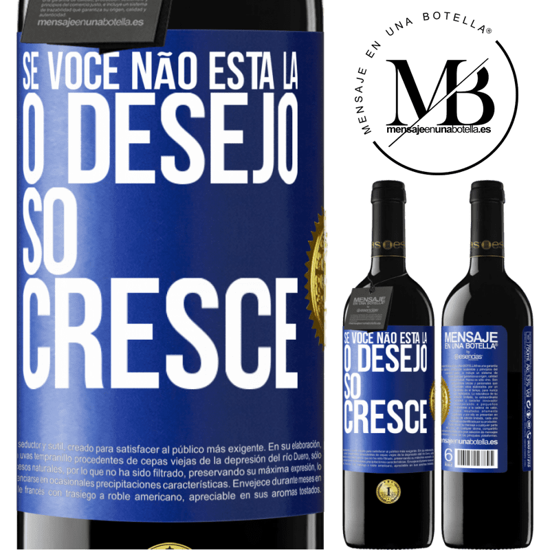 39,95 € Envio grátis | Vinho tinto Edição RED MBE Reserva Se você não está lá, o desejo só cresce Etiqueta Azul. Etiqueta personalizável Reserva 12 Meses Colheita 2015 Tempranillo