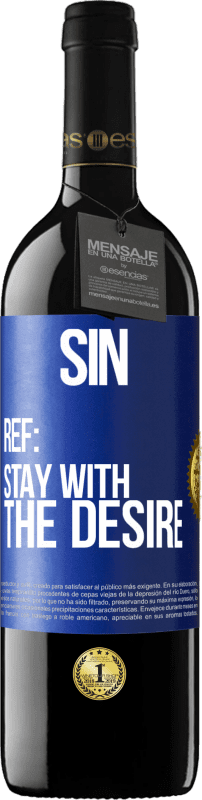 39,95 € | Red Wine RED Edition MBE Reserve Sin. Ref: stay with the desire Blue Label. Customizable label Reserve 12 Months Harvest 2014 Tempranillo