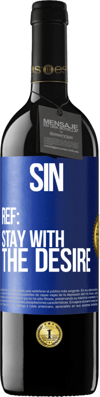 39,95 € Free Shipping | Red Wine RED Edition MBE Reserve Sin. Ref: stay with the desire Blue Label. Customizable label Reserve 12 Months Harvest 2015 Tempranillo