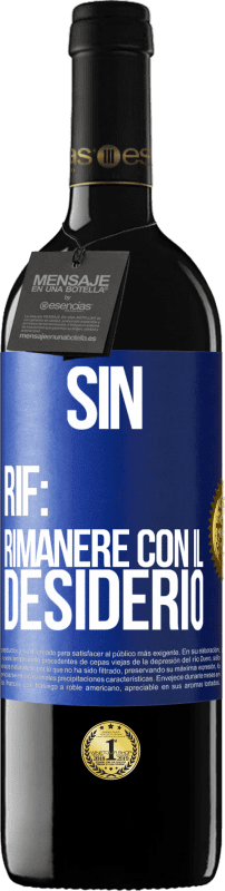 39,95 € Spedizione Gratuita | Vino rosso Edizione RED MBE Riserva Sin. Rif: rimanere con il desiderio Etichetta Blu. Etichetta personalizzabile Riserva 12 Mesi Raccogliere 2016 Tempranillo