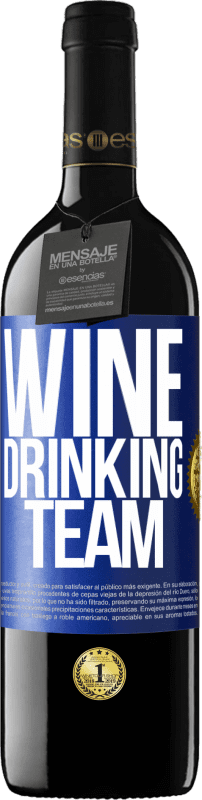 39,95 € | 红酒 RED版 MBE 预订 Wine drinking team 蓝色标签. 可自定义的标签 预订 12 个月 收成 2014 Tempranillo