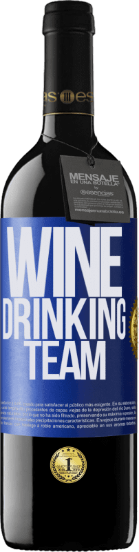 39,95 € | Vino Tinto Edición RED MBE Reserva Wine drinking team Etiqueta Azul. Etiqueta personalizable Reserva 12 Meses Cosecha 2015 Tempranillo