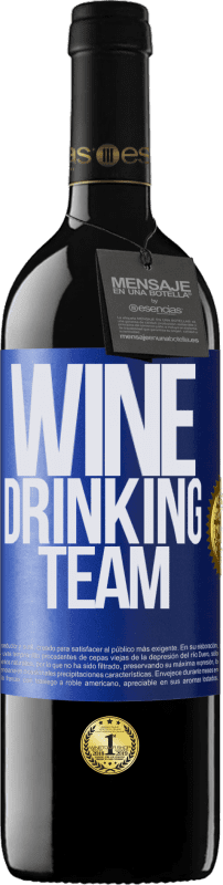 39,95 € Envío gratis | Vino Tinto Edición RED MBE Reserva Wine drinking team Etiqueta Azul. Etiqueta personalizable Reserva 12 Meses Cosecha 2016 Tempranillo