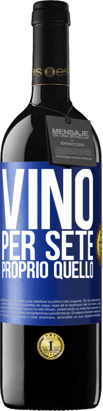 39,95 € | Vino rosso Edizione RED MBE Riserva È venuto per sete. Proprio quello Etichetta Blu. Etichetta personalizzabile Riserva 12 Mesi Raccogliere 2015 Tempranillo