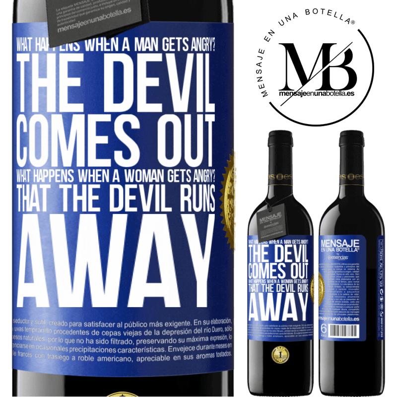 24,95 € Free Shipping | Red Wine RED Edition Crianza 6 Months what happens when a man gets angry? The devil comes out. What happens when a woman gets angry? That the devil runs away Blue Label. Customizable label Aging in oak barrels 6 Months Harvest 2019 Tempranillo