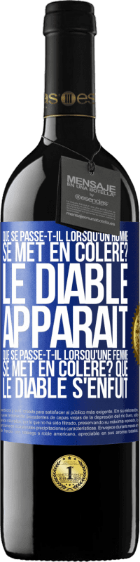 39,95 € | Vin rouge Édition RED MBE Réserve Que se passe-t-il lorsqu'un homme se met en colère? Le diable apparaît. Que se passe-t-il lorsqu'une femme se met en colère? Que Étiquette Bleue. Étiquette personnalisable Réserve 12 Mois Récolte 2015 Tempranillo