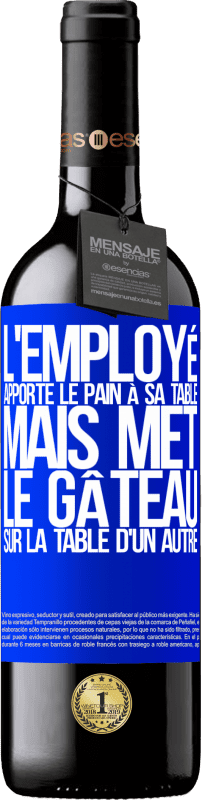 39,95 € Envoi gratuit | Vin rouge Édition RED MBE Réserve L'employé apporte le pain à sa table, mais met le gâteau sur la table d'un autre Étiquette Bleue. Étiquette personnalisable Réserve 12 Mois Récolte 2016 Tempranillo