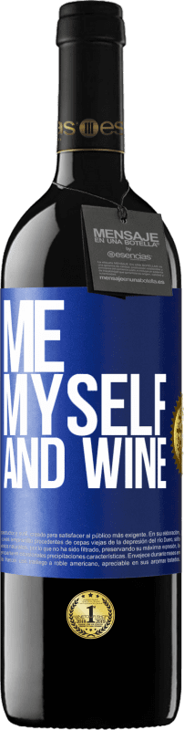 39,95 € | 赤ワイン REDエディション MBE 予約する Me, myself and wine 青いタグ. カスタマイズ可能なラベル 予約する 12 月 収穫 2014 Tempranillo