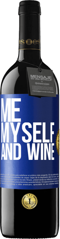 39,95 € | Red Wine RED Edition MBE Reserve Me, myself and wine Blue Label. Customizable label Reserve 12 Months Harvest 2015 Tempranillo