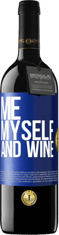 39,95 € | Red Wine RED Edition MBE Reserve Me, myself and wine Blue Label. Customizable label Reserve 12 Months Harvest 2016 Tempranillo