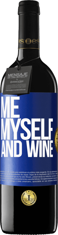 39,95 € | Vino Tinto Edición RED MBE Reserva Me, myself and wine Etiqueta Azul. Etiqueta personalizable Reserva 12 Meses Cosecha 2014 Tempranillo