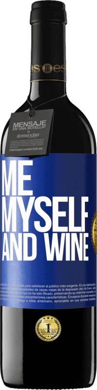 39,95 € | Vino Tinto Edición RED MBE Reserva Me, myself and wine Etiqueta Azul. Etiqueta personalizable Reserva 12 Meses Cosecha 2015 Tempranillo