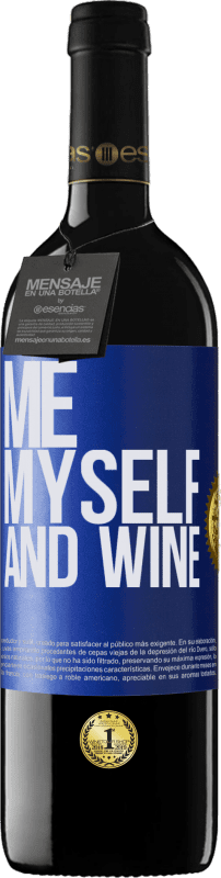 39,95 € | Rotwein RED Ausgabe MBE Reserve Me, myself and wine Blaue Markierung. Anpassbares Etikett Reserve 12 Monate Ernte 2015 Tempranillo