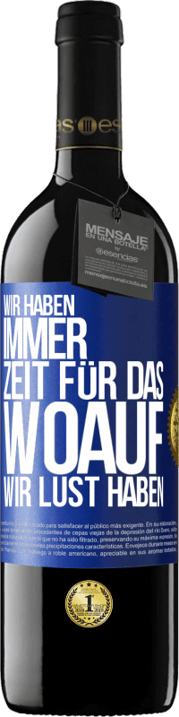 39,95 € | Rotwein RED Ausgabe MBE Reserve Wir haben immer Zeit für das, woauf wir Lust haben Blaue Markierung. Anpassbares Etikett Reserve 12 Monate Ernte 2015 Tempranillo