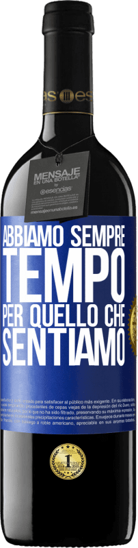 39,95 € | Vino rosso Edizione RED MBE Riserva Abbiamo sempre tempo per quello che sentiamo Etichetta Blu. Etichetta personalizzabile Riserva 12 Mesi Raccogliere 2015 Tempranillo