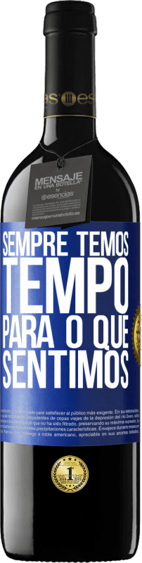 39,95 € Envio grátis | Vinho tinto Edição RED MBE Reserva Sempre temos tempo para o que sentimos Etiqueta Azul. Etiqueta personalizável Reserva 12 Meses Colheita 2015 Tempranillo