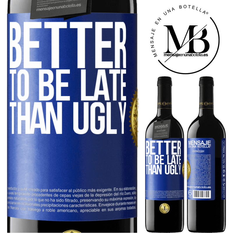 39,95 € Free Shipping | Red Wine RED Edition MBE Reserve Better to be late than ugly Blue Label. Customizable label Reserve 12 Months Harvest 2014 Tempranillo