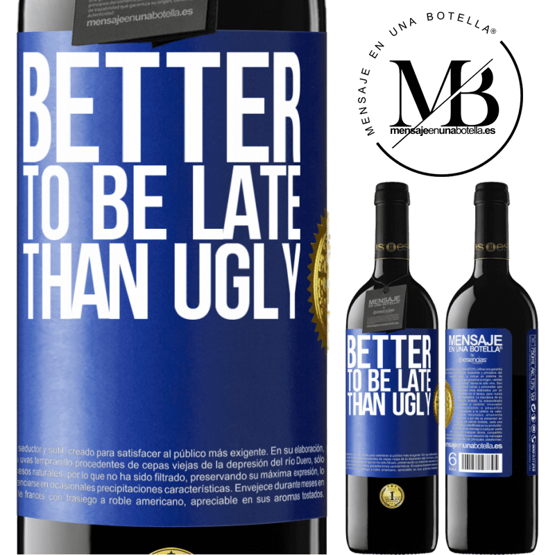 39,95 € Free Shipping | Red Wine RED Edition MBE Reserve Better to be late than ugly Blue Label. Customizable label Reserve 12 Months Harvest 2016 Tempranillo