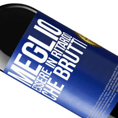 Espressioni Uniche e Personali. «Meglio essere in ritardo che brutti» Edizione RED MBE Riserva