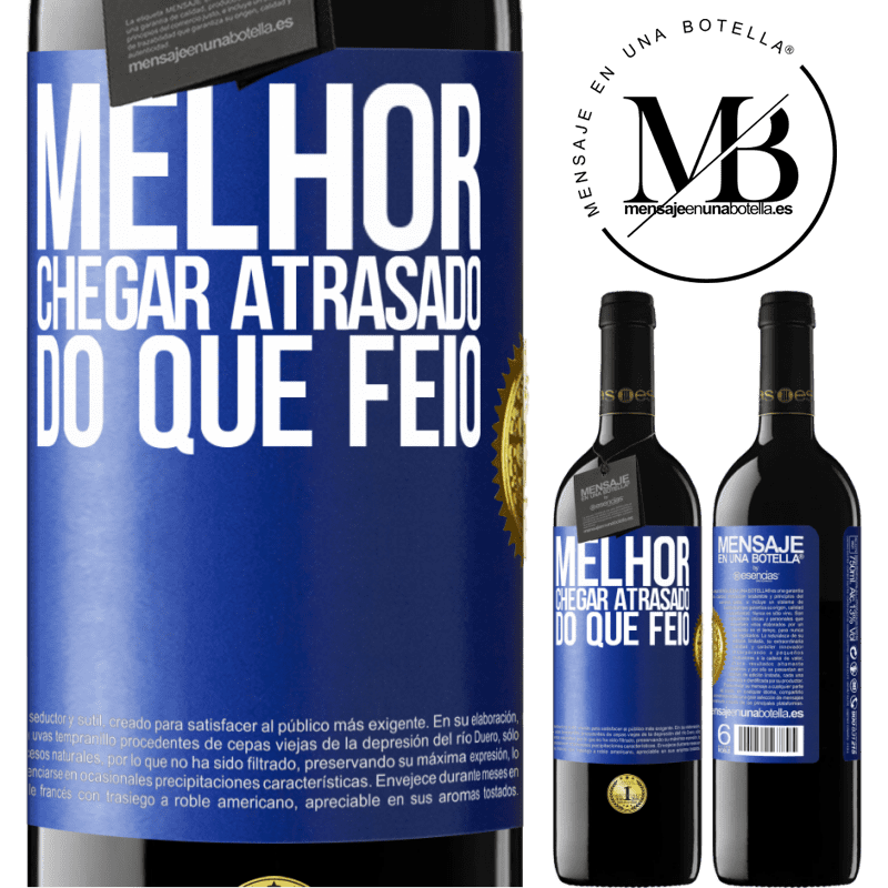 39,95 € Envio grátis | Vinho tinto Edição RED MBE Reserva Melhor chegar atrasado do que feio Etiqueta Azul. Etiqueta personalizável Reserva 12 Meses Colheita 2016 Tempranillo