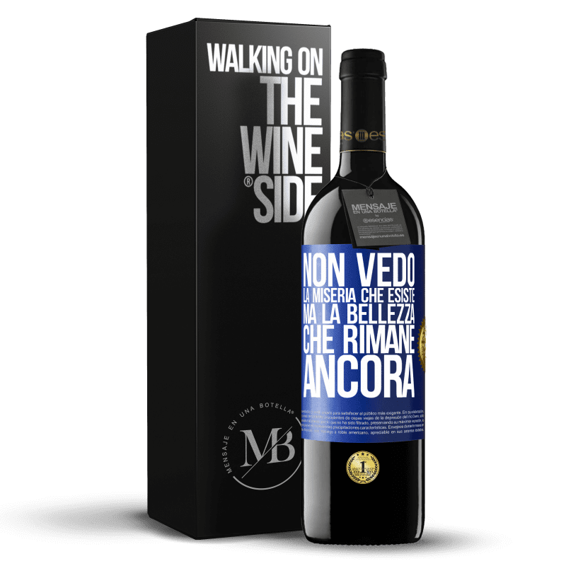 39,95 € Spedizione Gratuita | Vino rosso Edizione RED MBE Riserva Non vedo la miseria che esiste ma la bellezza che rimane ancora Etichetta Blu. Etichetta personalizzabile Riserva 12 Mesi Raccogliere 2015 Tempranillo