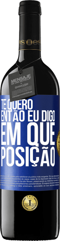 39,95 € | Vinho tinto Edição RED MBE Reserva Te quero. Então eu digo em que posição Etiqueta Azul. Etiqueta personalizável Reserva 12 Meses Colheita 2015 Tempranillo