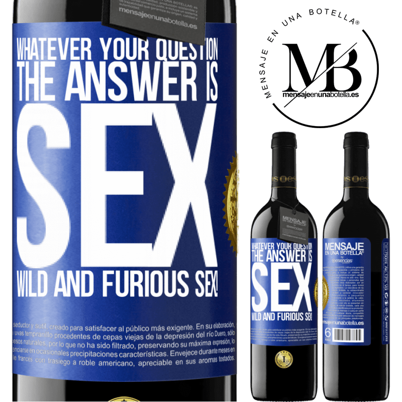 39,95 € Free Shipping | Red Wine RED Edition MBE Reserve Whatever your question, the answer is sex. Wild and furious sex! Blue Label. Customizable label Reserve 12 Months Harvest 2014 Tempranillo